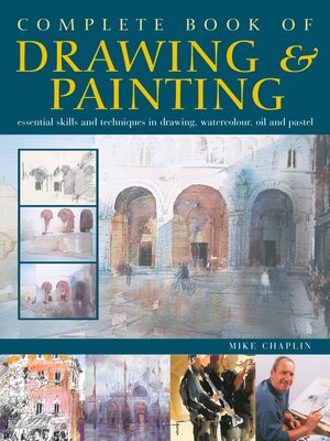 cover image of Complete Book of Drawing & Painting: Essential skills and techniques in drawing, watercolour, oil and pastel